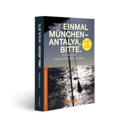 Buch: Thomas Käsbohrer „Einmal München – Antalya, bitte“